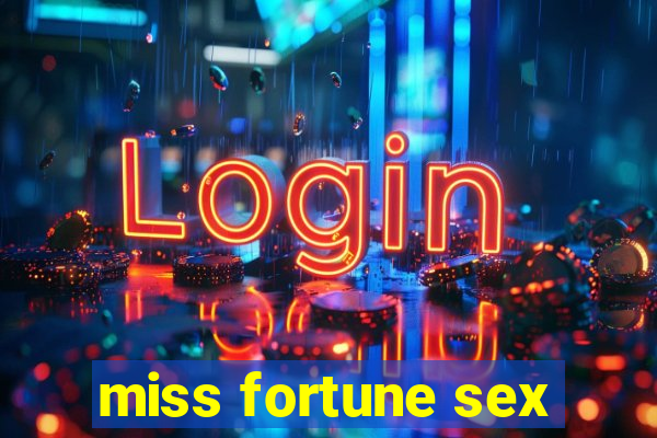 miss fortune sex